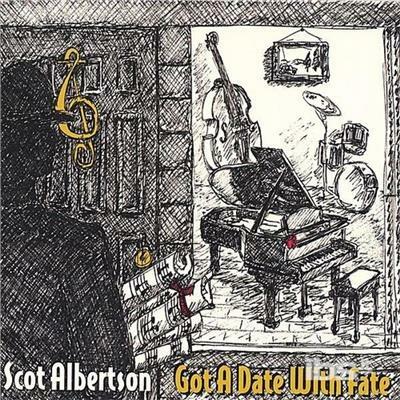 Got a Date with Fate - CD Audio di Scot Albertson