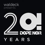 Waldeck Presents. 20 Years Dope Noir