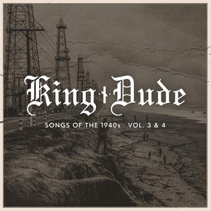 Songs Of The 1940s Vols. 3-4 - Vinile LP di King Dude