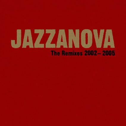 The Remixes 2002-2005 - CD Audio di Jazzanova