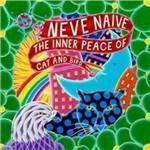 The Inner Peace of Cat and Bird - CD Audio di Neve Naive