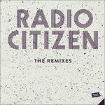 The Remixes - Vinile 7'' di Radio Citizen