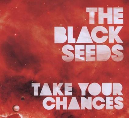 Take Your Chances - CD Audio di Black Seeds