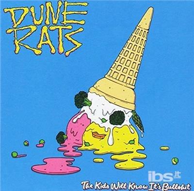 Kids Will Know It's - CD Audio di Dune Rats