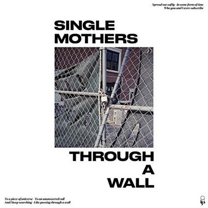 Through A Wall - Vinile LP di Single Mothers