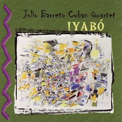 Iyabo - CD Audio di Julio Barreto (Cuban Quartet)