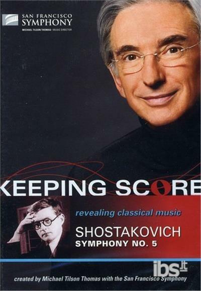 Dmitri Shostakovich. Sinfonia n. 5. Keeping Score (DVD) - DVD di Dmitri Shostakovich,Michael Tilson Thomas,San Francisco Symphony Orchestra