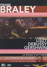 Frank Braley. Liszt, Debussy, Gershwin. Les pianos de la nuit (DVD)
