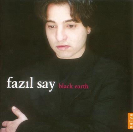 Black Earth - CD Audio di Fazil Say