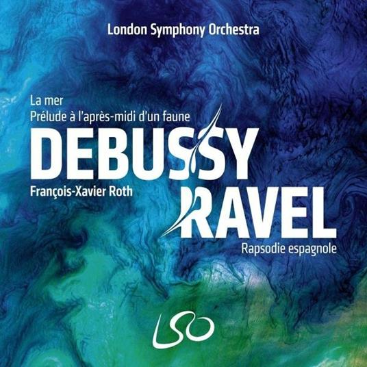 Musica orchestrale - SuperAudio CD di Claude Debussy,Maurice Ravel,François-Xavier Roth