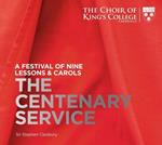 The Centenary Service. A Festival of Nine Lessons & Carols