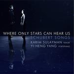 Where Only Stars Can Hear Us: Schubert Songs