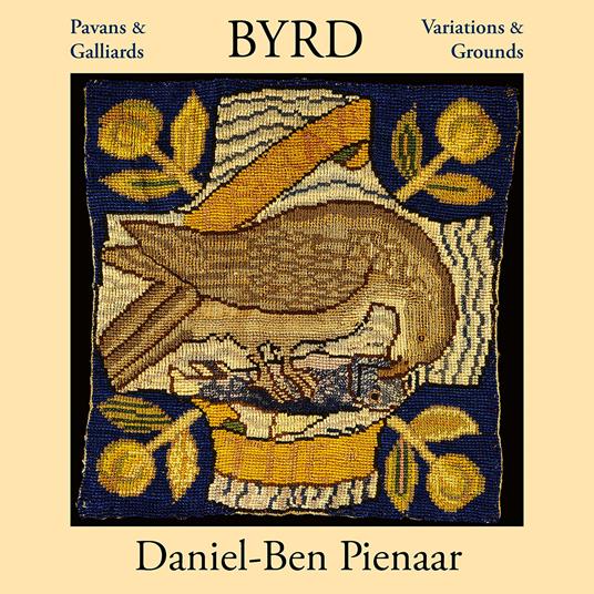 Byrd. Pavans & Galliards, Variations & Grounds - CD Audio di Daniel-Ben Pienaar