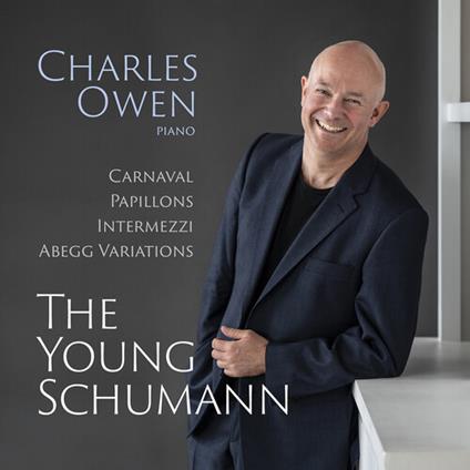 The Young Schumann (Carnaval, Papillons, Intermezzi, Abegg Variations) - CD Audio di Robert Schumann,Charles Owen