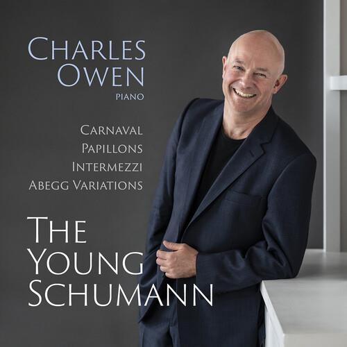 The Young Schumann (Carnaval, Papillons, Intermezzi, Abegg Variations) - CD Audio di Robert Schumann,Charles Owen
