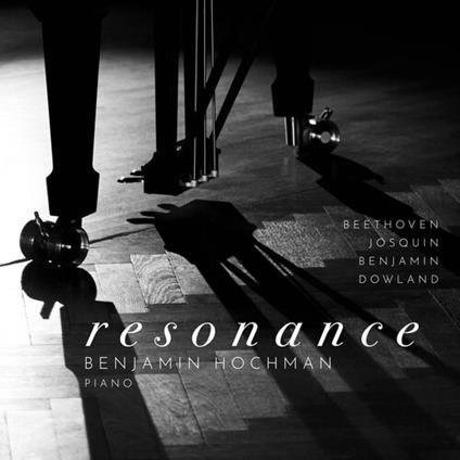 Resonance (Pieces For Piano) - CD Audio di Benjamin Hochman