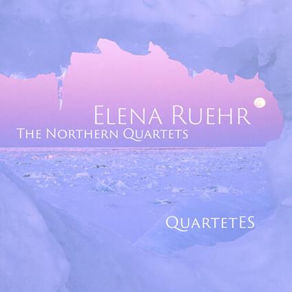 The Northern Quartets - CD Audio di Elena Ruehr,Quartet Es