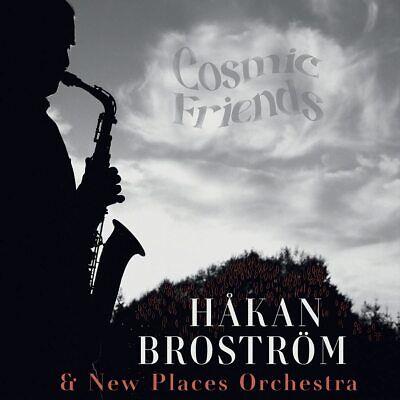 Cosmic Friends - CD Audio di Hakan & New Places Orchestra Brostrom