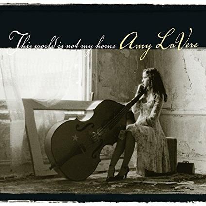 This World Is Not My Home - CD Audio di Amy Lavere