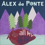 All My Heart - CD Audio di Alex Da Ponte