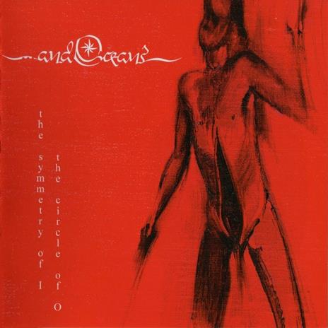 The Symmetry of I the Circle of O - CD Audio di And Oceans