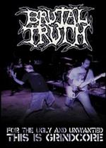 Brutal Truth. For the Ugly and Unwanted: This Is Grindcore (DVD)