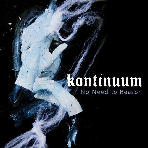No Need to Reason (Digipack) - CD Audio di Kontinuum
