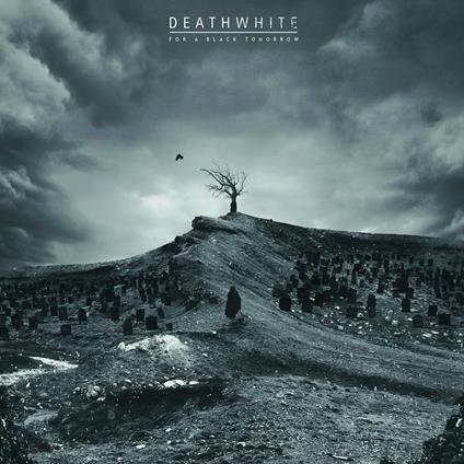 For a Black Tomorrow (Digipack Limited Edition) - CD Audio di Deathwhite