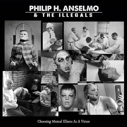 Choosing Mental Illness as a Virtue (Limited Edition) - Vinile LP di Philip H. Anselmo & the Illegals