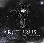 Sideshow Symphonies - CD Audio di Arcturus
