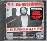 Die, Rugged Man, Die - CD Audio di R.A. the Rugged Man
