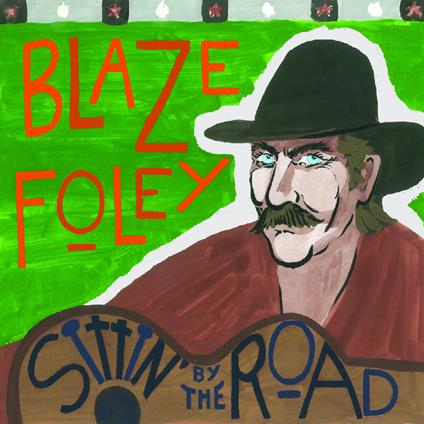 Sittin' By The Road - CD Audio di Blaze Foley