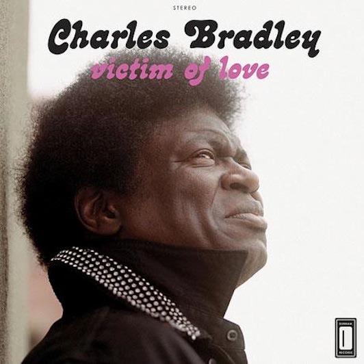 Victim of Love - Vinile LP di Charles Bradley,Menahan Street Band
