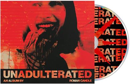 Unadulterated - CD Audio di Roman Candle