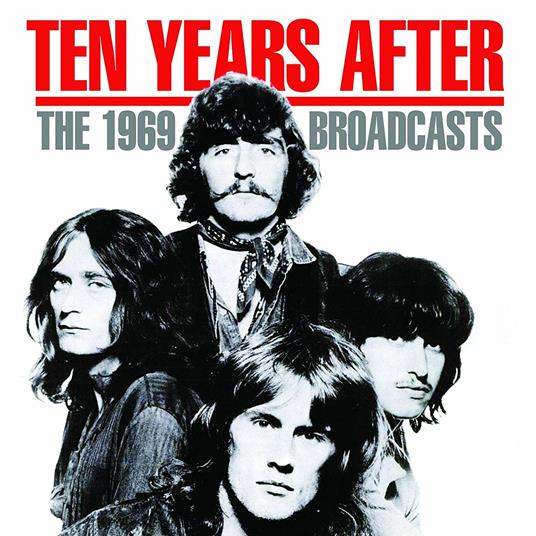 The 1969 Broadcasts - CD Audio di Ten Years After