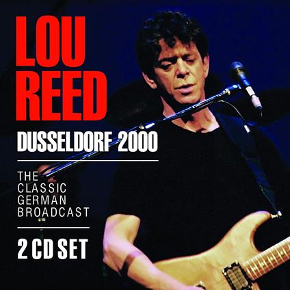 Dusseldorf 2000 - CD Audio di Lou Reed