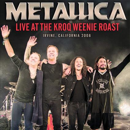 Live At The Kroq Weenie Roast - CD Audio di Metallica