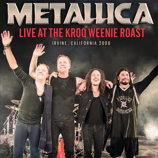 Live At The Kroq Weenie Roast - CD Audio di Metallica