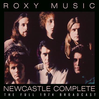 Newcastle Complete - CD Audio di Roxy Music