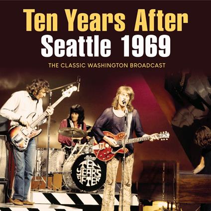 Seattle 1969 - CD Audio di Ten Years After