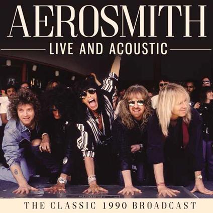 Live And Acoustic - CD Audio di Aerosmith