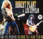 Under the Influence: the Songs that Make Them Rock (Boxset) - CD Audio di Led Zeppelin,Robert Plant