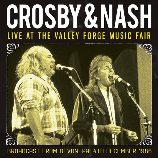 Live at the Valley Forge Music Fair - CD Audio di Crosby & Nash