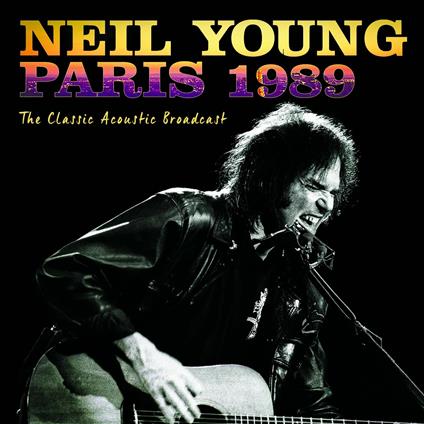 Paris 1989 - CD Audio di Neil Young