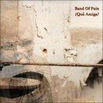 Que Amiga? - CD Audio di Band of Pain