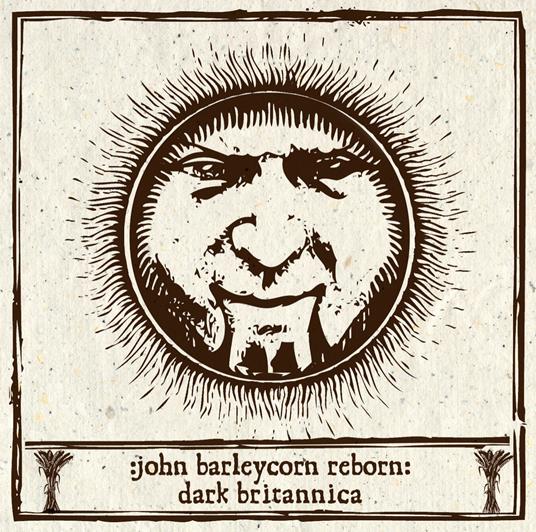 John Barleycorn Reborn: Dark Britannica - CD Audio