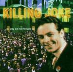 No Way Out But Forward Go - CD Audio di Killing Joke