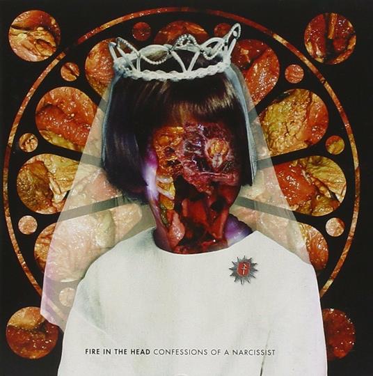 Confessions of a Narcissist - CD Audio di Fire in the Head