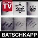 Batschkapp - CD Audio di Psychic TV
