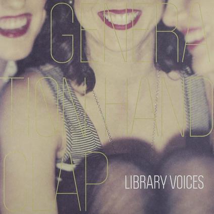 Generation Handclap - Vinile LP di Library Voices